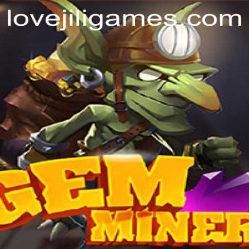 Exploring the Fascinating World of GemMiner: The LOVEJILI Connection